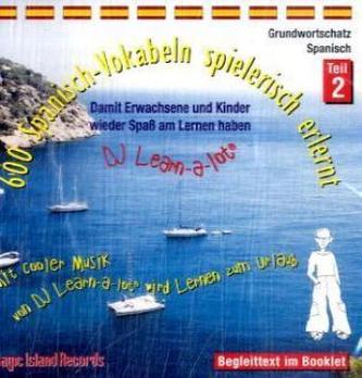 600 Spanisch-Vokabeln spielerisch erlernt, 1 Audio-CD. Tl.2
