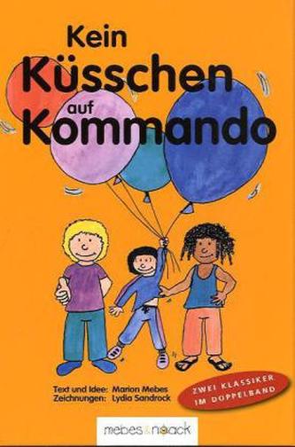 Kein Küsschen auf Kommando; Kein Anfassen auf Kommando