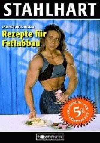 Stahlhart, Rezepte für Fettabbau
