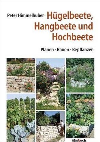 Hügelbeete, Hochbeete, Hangbeete