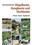 Hügelbeete, Hochbeete, Hangbeete