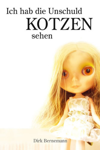 Ich hab die Unschuld kotzen sehen. Tl.1