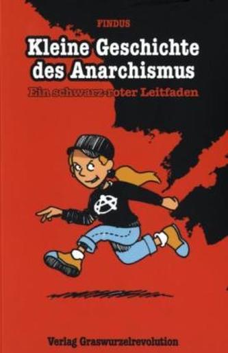 Kleine Geschichte des Anarchismus