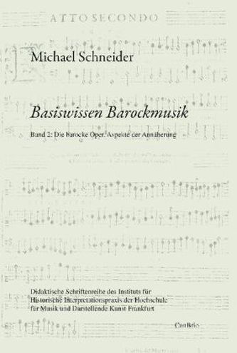 Die barocke Oper. Aspekte der Annäherung