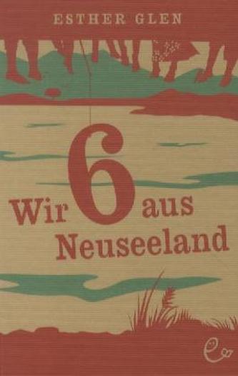 Wir sechs aus Neuseeland. Bd.1
