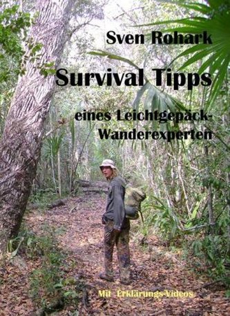 Survivaltips eines Leichtgepäck-Wanderexperten, m. Foto- u. Video-CD