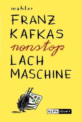 Franz Kafkas nonstop Lachmaschine