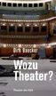 Wozu Theater?