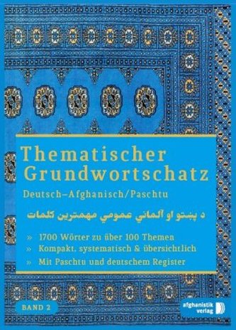 Thematischer Grundwortschatz Deutsch - Afghanisch/Paschtu. Bd.2
