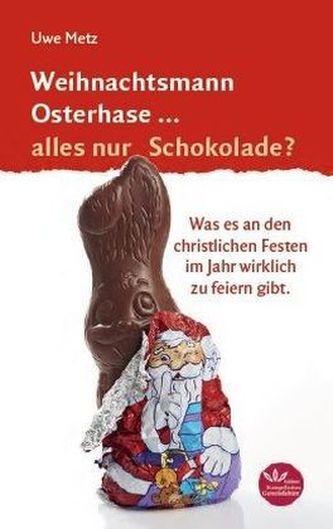 Weihnachtsmann Osterhase ... alles nur Schokolade?