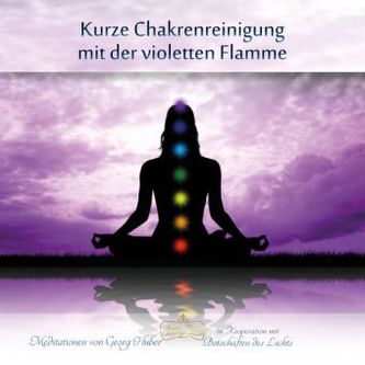 Kurze Chakrenreinigung mit der violetten Flamme, 1 Audio-CD