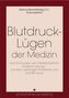 Blutdruck-Lügen der Medizin