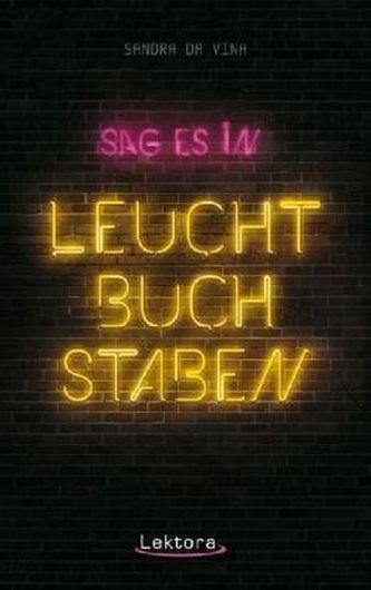 Sag es in Leuchtbuchstaben