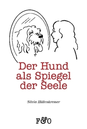 Der Hund als Spiegel der Seele