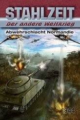 Stahlzeit, Der andere Weltkrieg - Abwehrschlacht Normandie