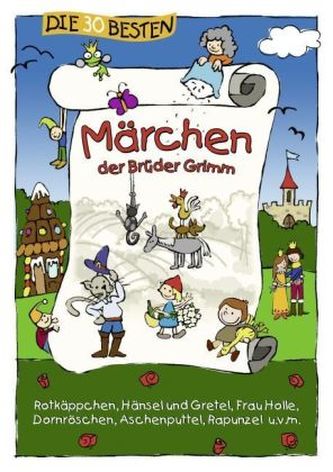 Die 30 besten Märchen der Brüder Grimm