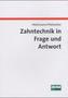 Zahntechnik in Frage und Antwort