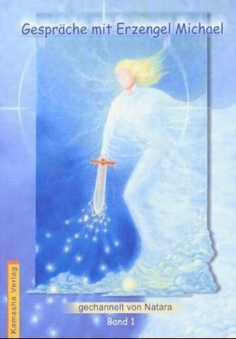 Gespräche mit Erzengel Michael. Bd.1
