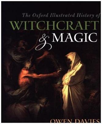 The Oxford Illustrated History of Witchcraft & Magic