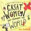 Fantastically Great Women Who Changed The World