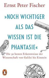 'Noch wichtiger als das Wissen ist die Phantasie'