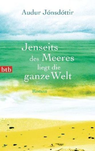 Jenseits des Meeres liegt die ganze Welt