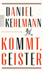 Kommt, Geister