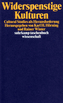 Widerspenstige Kulturen