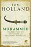Mohammed, der Koran und die Entstehung des arabischen Weltreichs