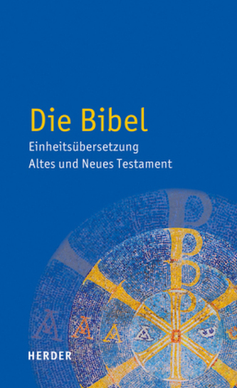 Die Bibel - Altes und Neues Testament