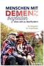 Menschen mit Demenz begleiten, ohne sich zu überfordern