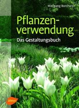 Pflanzenverwendung - Das Gestaltungsbuch