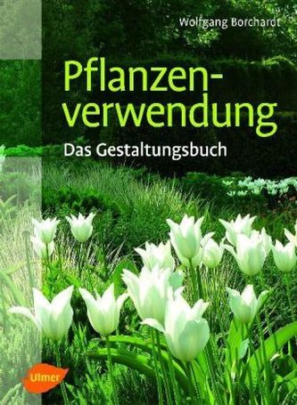 Pflanzenverwendung - Das Gestaltungsbuch