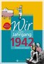 Wir vom Jahrgang 1942 - Kindheit und Jugend