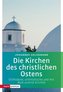 Die Kirchen des christlichen Ostens