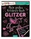 Mein großes Kritzkratz-Buch Glitzer