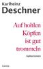 Auf hohlen Köpfen ist gut trommeln