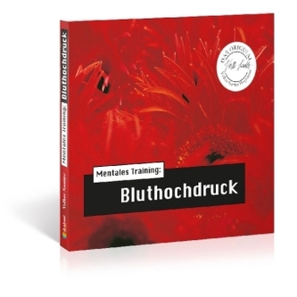 Die Hörapotheke - Mentales Training: Bluthochdruck, Audio-CD