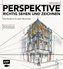 Perspektive richtig sehen und zeichnen
