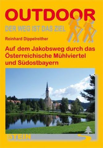Auf dem Jakobsweg durch Böhmen, das Österreichische Mühlviertel und Südostbayern