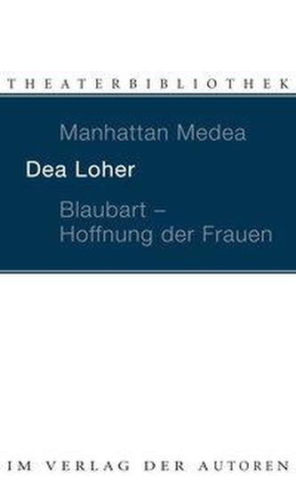 Manhattan Medea. Blaubart, Hoffnung der Frauen