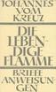 Die lebendige Flamme; Die Briefe und die kleinen Schriften