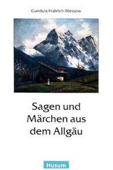 Sagen und Märchen aus dem Allgäu