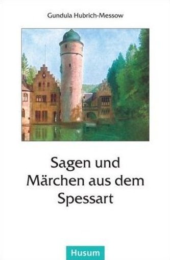 Sagen und Märchen aus dem Spessart