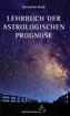 Lehrbuch der astrologischen Prognose