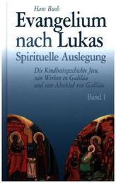 Evangelium nach Lukas - Spirituelle Auslegung. Bd.1