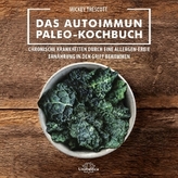 Das Autoimmun Paleo-Kochbuch