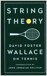 String Theory: David Foster Wallace on Tennis