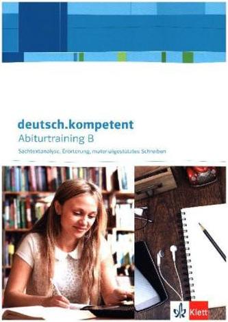 Abiturtraining B - Sachtextanalyse, Erörterung, materialgestütztes Schreiben