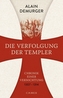 Die Verfolgung der Templer